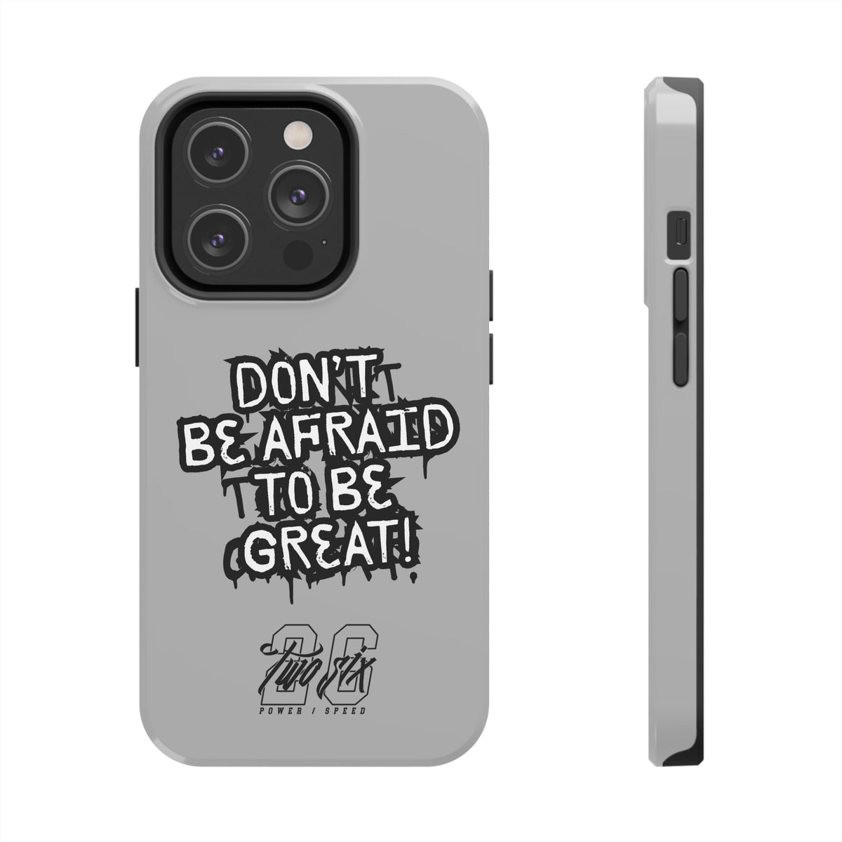 Don't Be Afraid To Be Great Case