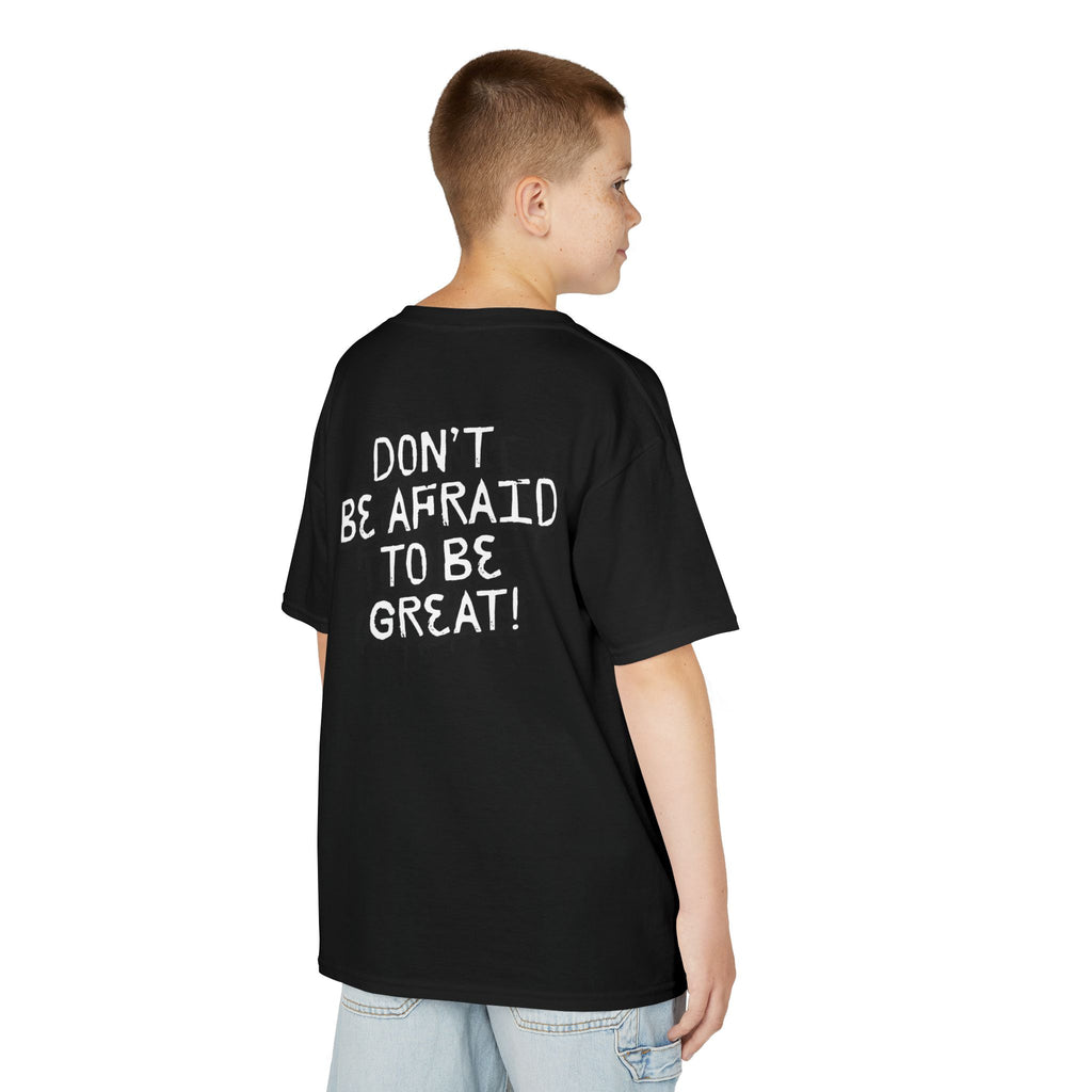 Don't Be Afraid To Be Great Tee (Youth Sizes)