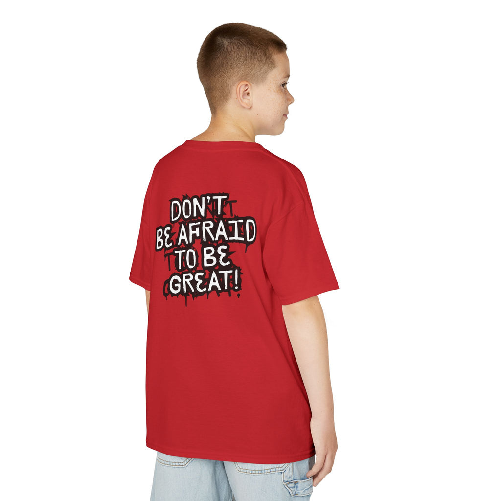 Don't Be Afraid To Be Great Tee (Youth Sizes)
