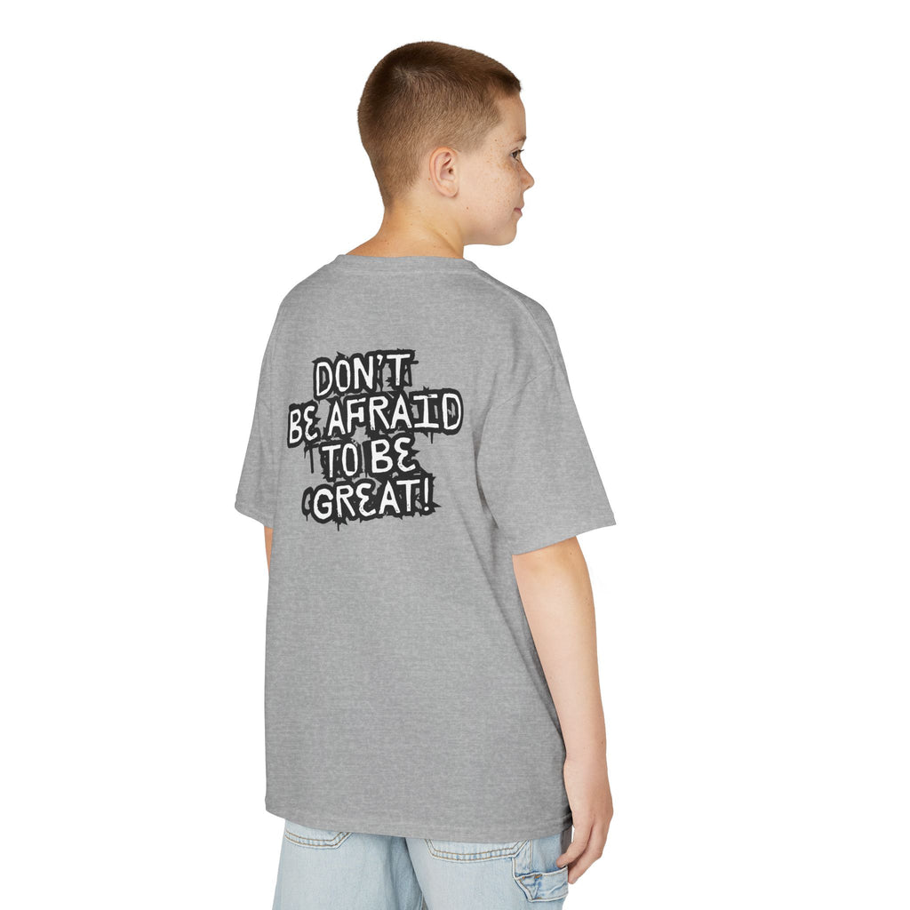 Don't Be Afraid To Be Great Tee (Youth Sizes)