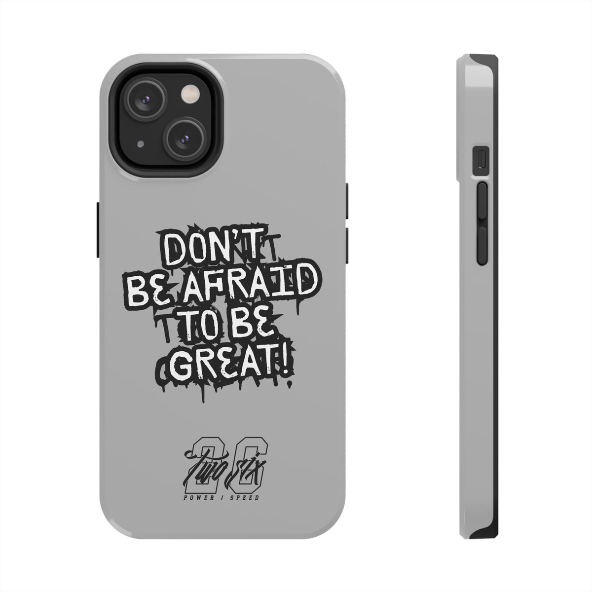 Don't Be Afraid To Be Great Case