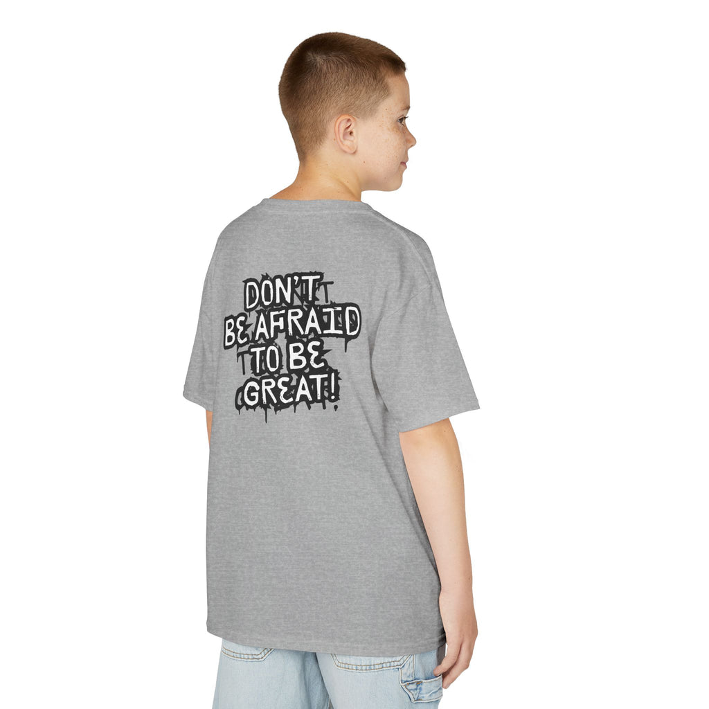 Don't Be Afraid To Be Great Tee (Youth Sizes)